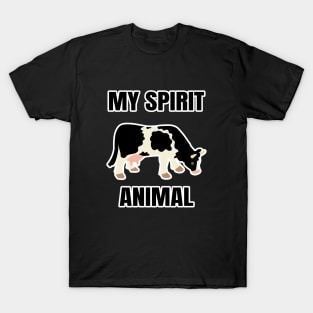 My spirit animal is a cow T-Shirt